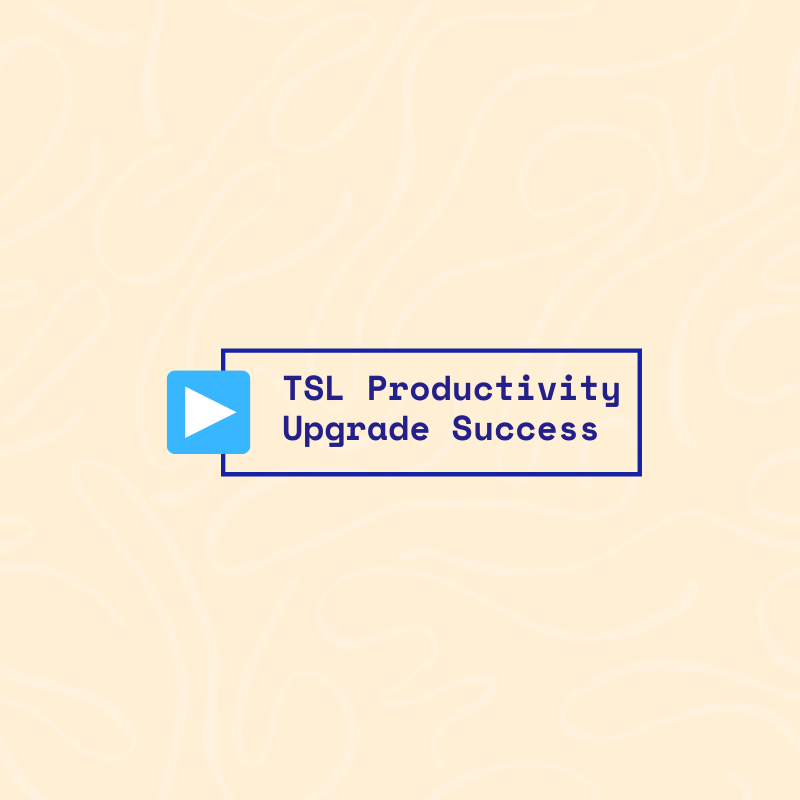 TSL Enterprise Productivity Upgrade